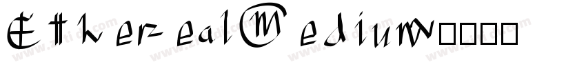 Ethereal Medium字体转换